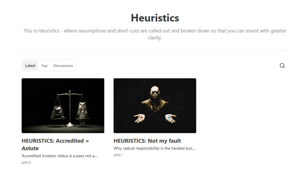 Heuristics - where assumptions are called out and broken down so that you can invest with greater clarity.
